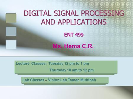 DIGITAL SIGNAL PROCESSING AND APPLICATIONS