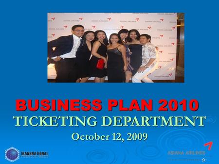 BUSINESS PLAN 2010 TICKETING DEPARTMENT October 12, 2009.