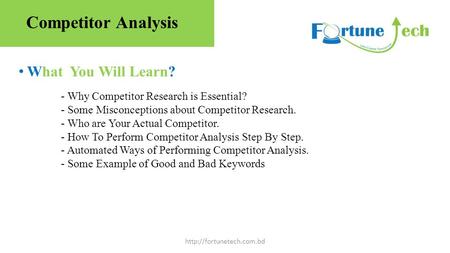 What You Will Learn?  - Why Competitor Research is Essential? - Some Misconceptions about Competitor Research. - Who are Your.