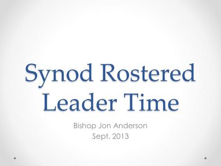 Synod Rostered Leader Time Bishop Jon Anderson Sept. 2013.