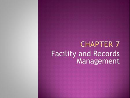 Facility and Records Management