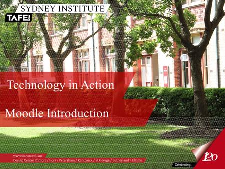 Moodle Introduction Celebrating Technology in Action.