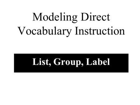 Modeling Direct Vocabulary Instruction List, Group, Label.