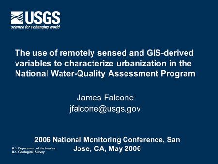 U.S. Department of the Interior U.S. Geological Survey The use of remotely sensed and GIS-derived variables to characterize urbanization in the National.