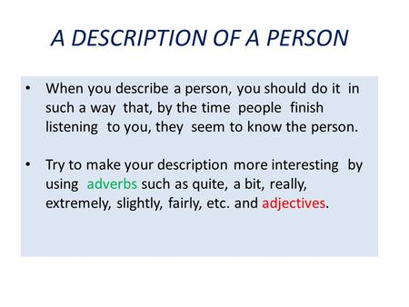 A DESCRIPTION OF A PERSON