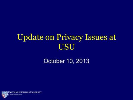 Update on Privacy Issues at USU October 10, 2013.