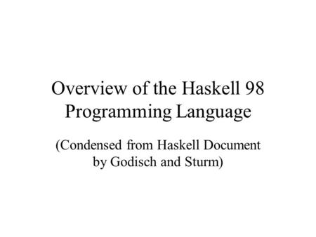 Overview of the Haskell 98 Programming Language