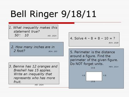 1. What inequality makes this statement true? 50 ⁭ 10 XEI. 202A 2. How many inches are in 2 foot? BOA. 203 3. Bennie has 12 oranges and Breshell has 15.