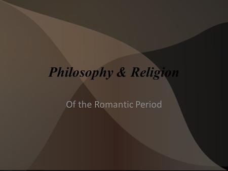 Philosophy & Religion Of the Romantic Period. Romanticism Polar opposite of Realism Hero of Romanticism would be Byronic, like Cyrano Describes all pieces.