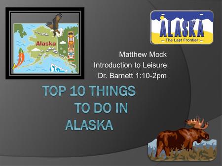 Matthew Mock Introduction to Leisure Dr. Barnett 1:10-2pm.