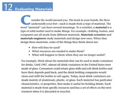 Make a list of factors that could be used to compare one material to another. breakability/safety cost convenience (for example, having a re-closable.