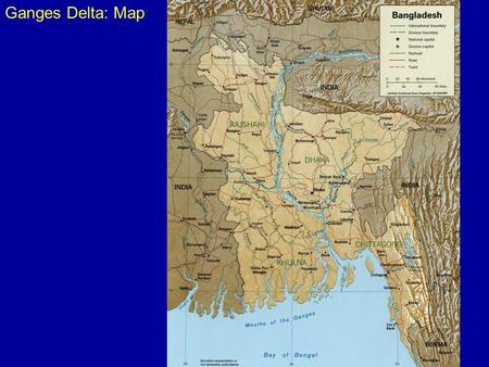 Ganges Delta: Map. Rivers off the Tibetan Plateau.