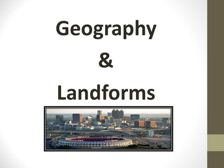 Geography & Landforms. UNIT VOCABULARY 1) Grand Canyon10) Chisholm Trail 2) Mojave Desert 3) Great Salt Lake 4) Salton Sea 5) Pittsburg, Pennsylvania.