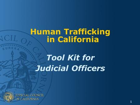 Human Trafficking in California Tool Kit for Judicial Officers 1.