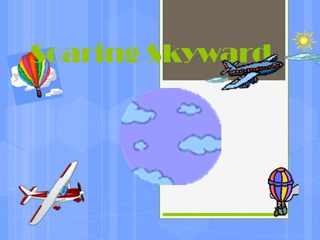 Soaring Skyward Select Questions Wrong OUCH! WRONG ANSWER: You’re headed for a Crash.