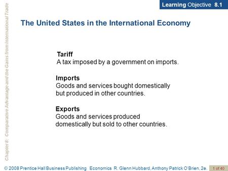 Chapter 8: Comparative Advantage and the Gains from International Trade © 2008 Prentice Hall Business Publishing Economics R. Glenn Hubbard, Anthony Patrick.