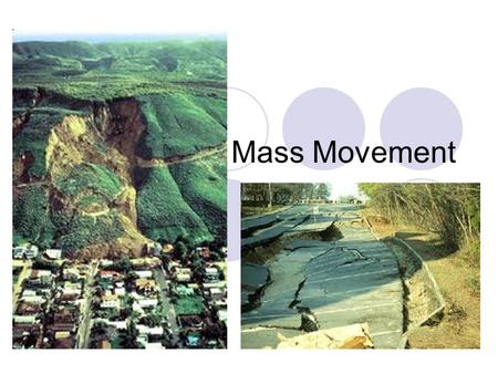 Mass Movement.