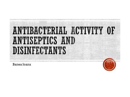 Antibacterial activity of antiseptics and disinfectants