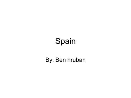 Spain By: Ben hruban. Main dish #1 *Gazpacho (cold Tomato Soup) 1 ｽ pounds (6 large) fresh tomatoes in season, or 28-ounce can of whole tomatoes (with.