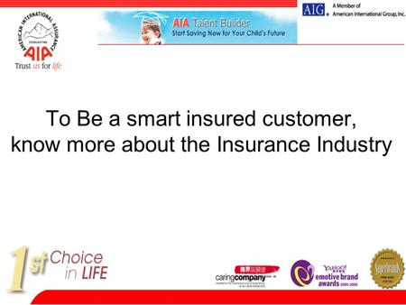 To Be a smart insured customer, know more about the Insurance Industry.