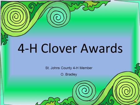 4-H Clover Awards St. Johns County 4-H Member O. Bradley.