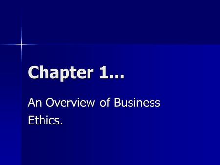 An Overview of Business Ethics.