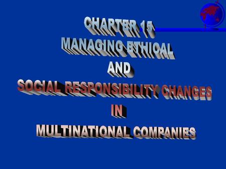 INTRODUCTION F Multinational managers face complex ethical issues F With an understanding of key ethical problems in multinational management, managers.