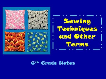 Sewing Techniques and Other Terms