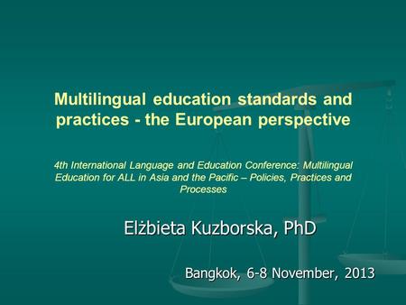 Multilingual education standards and practices - the European perspective 4th International Language and Education Conference: Multilingual Education for.