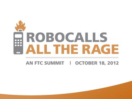 Robocalling in the VoIP Age Henning Schulzrinne, FCC What does VoIP offer to robocallers? We (kind of) solved the email spam problem – why not robocalls?