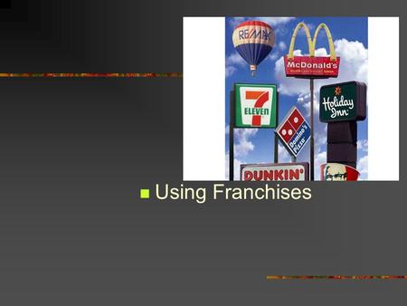 Using Franchises. Next Generation Science / Common Core Standards Addressed! CCSS. ELA Literacy. WHST. 11 ‐ 12.8 Gather relevant information from multiple.