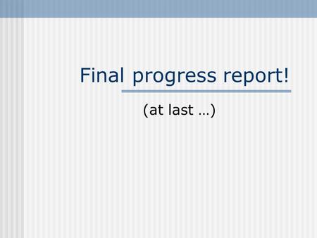 Final progress report! (at last …). What have I done? Everything Finished experiments Put questionnaire responses into spreadsheet Analyzed route taken,