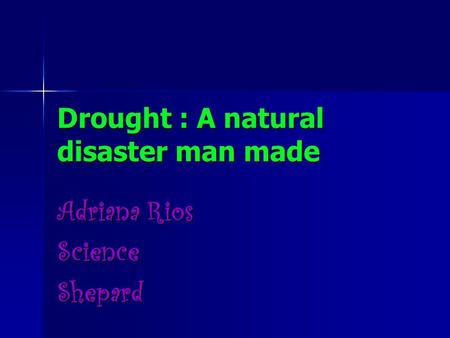 Drought : A natural disaster man made