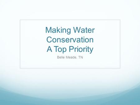 Making Water Conservation A Top Priority Belle Meade, TN.