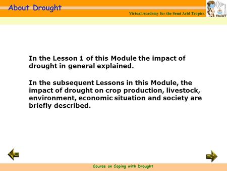 Virtual Academy for the Semi Arid Tropics Course on Coping with Drought About Drought Virtual Academy for the Semi Arid Tropics In the Lesson 1 of this.