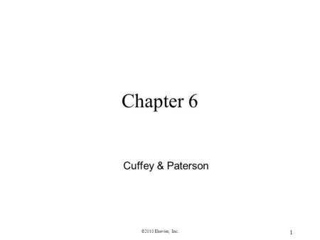 ©2010 Elsevier, Inc. 1 Chapter 6 Cuffey & Paterson.