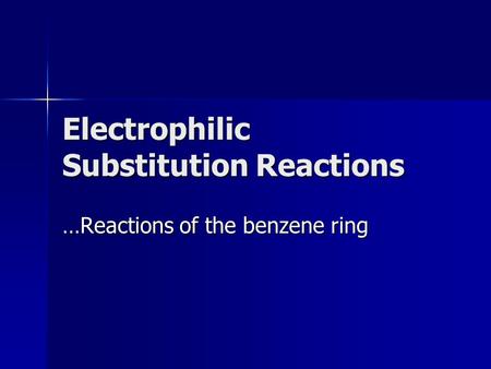 Electrophilic Substitution Reactions