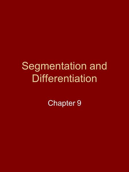 Segmentation and Differentiation Chapter 9. Segmentation Target marketing requires: –Identify and profile distinct groups of buyers who might require.