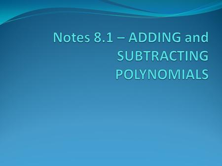 I. Prefixes MONO = BI = TRI = POLY = NOMIAL means.