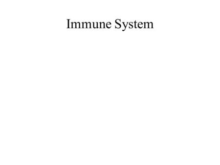 Immune System.