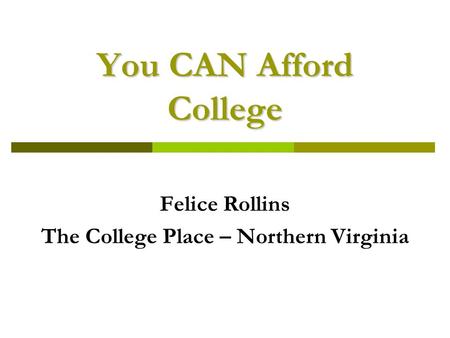 You CAN Afford College Felice Rollins The College Place – Northern Virginia.