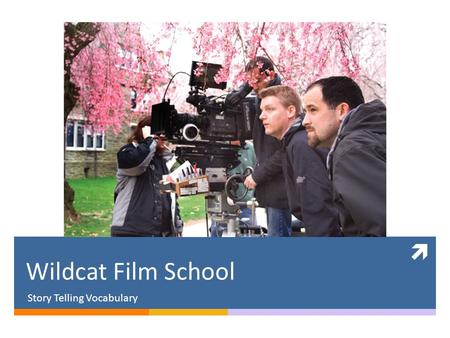  Wildcat Film School Story Telling Vocabulary. What’s your favorite movie?