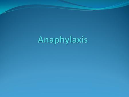 Anaphylaxis.