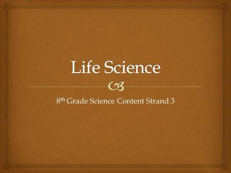 8 th Grade Science Content Strand 3.   Desert- nocturnal, needles on plants, large ears, burrow underground  Aquatic- long bodies, fins, gills, webbed.