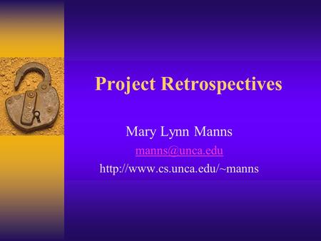 Project Retrospectives Mary Lynn Manns