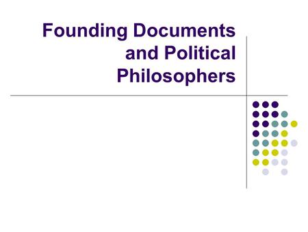 Founding Documents and Political Philosophers. Hammurabi’s Code The Code of Hammurabi was the law code of Ancient Babylon. Established a single, uniform.