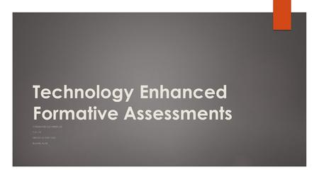 Technology Enhanced Formative Assessments INTEGRATED CONFERENCE 7/21/15 SESSION 2: 9:30-10:20 RACHEL RUSE.