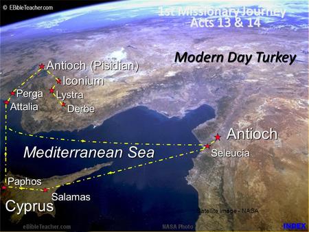 Iconium Antioch (Pisidian) Antioch Lystra Derbe Mediterranean Sea Cyprus Seleucia Salamas Paphos Attalia Perga 1st Missionary Journey Acts 13 & 14 Modern.