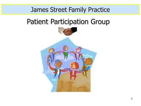 1 Patient Participation Group James Street Family Practice.