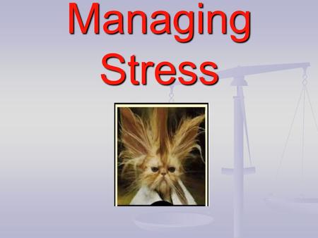 Managing Stress. Lao Tzu Water aspirations with worry and produce weeds that choke the life from your dream. Water them with optimism and solutions and.